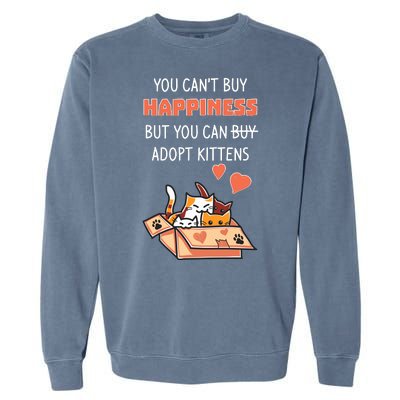 Adopt Kittens Buy Happiness Garment-Dyed Sweatshirt