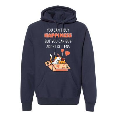 Adopt Kittens Buy Happiness Premium Hoodie