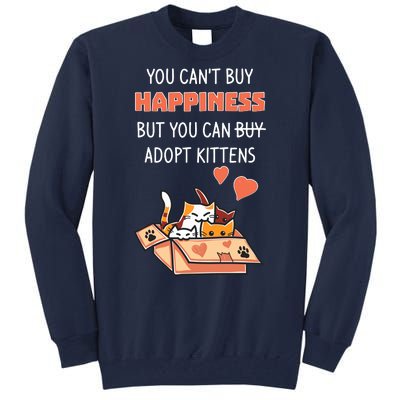 Adopt Kittens Buy Happiness Tall Sweatshirt