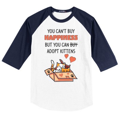 Adopt Kittens Buy Happiness Baseball Sleeve Shirt