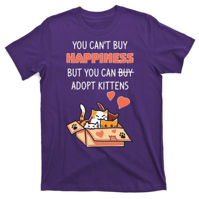 Adopt Kittens Buy Happiness T-Shirt