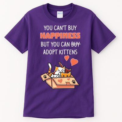 Adopt Kittens Buy Happiness Tall T-Shirt