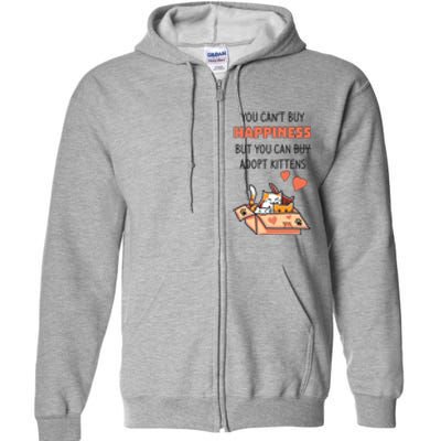 Adopt Kittens Buy Happiness Full Zip Hoodie