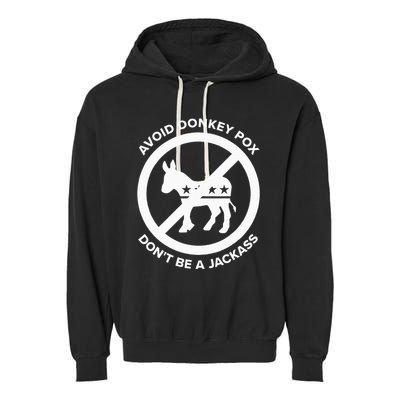 Avoid Donkey Pox DonT Be A Jackass Garment-Dyed Fleece Hoodie