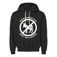 Avoid Donkey Pox DonT Be A Jackass Garment-Dyed Fleece Hoodie