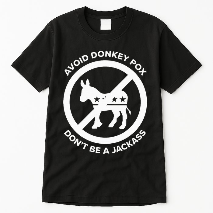 Avoid Donkey Pox DonT Be A Jackass Tall T-Shirt