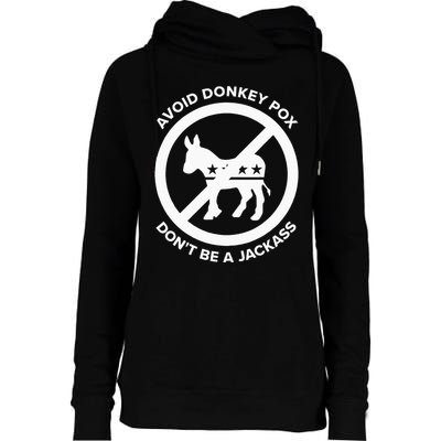 Avoid Donkey Pox DonT Be A Jackass Womens Funnel Neck Pullover Hood