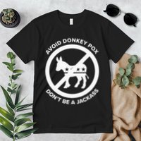 Avoid Donkey Pox DonT Be A Jackass Premium T-Shirt