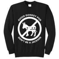 Avoid Donkey Pox DonT Be A Jackass Tall Sweatshirt