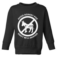 Avoid Donkey Pox DonT Be A Jackass Toddler Sweatshirt