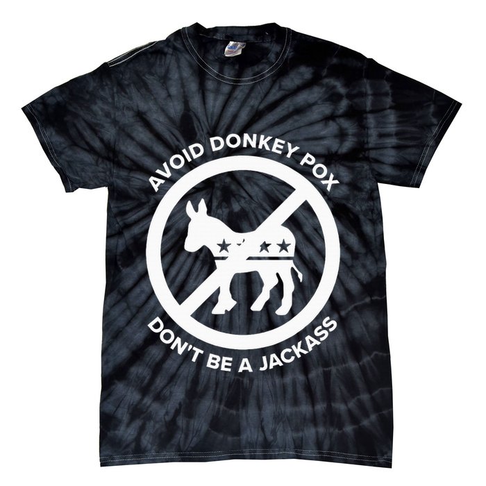 Avoid Donkey Pox DonT Be A Jackass Tie-Dye T-Shirt