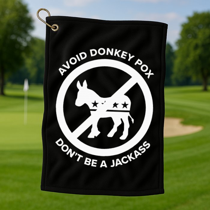 Avoid Donkey Pox DonT Be A Jackass Golf Towel