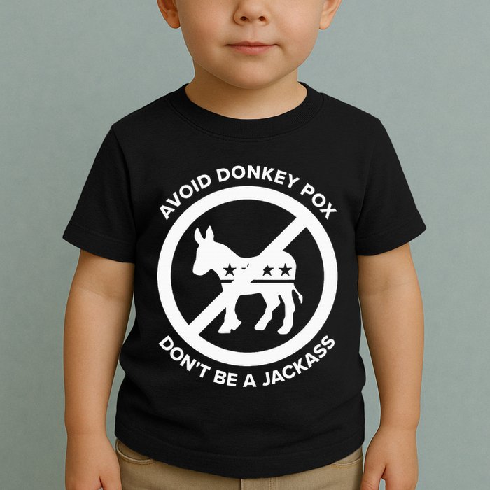 Avoid Donkey Pox DonT Be A Jackass Toddler T-Shirt