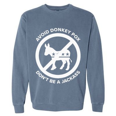 Avoid Donkey Pox DonT Be A Jackass Garment-Dyed Sweatshirt