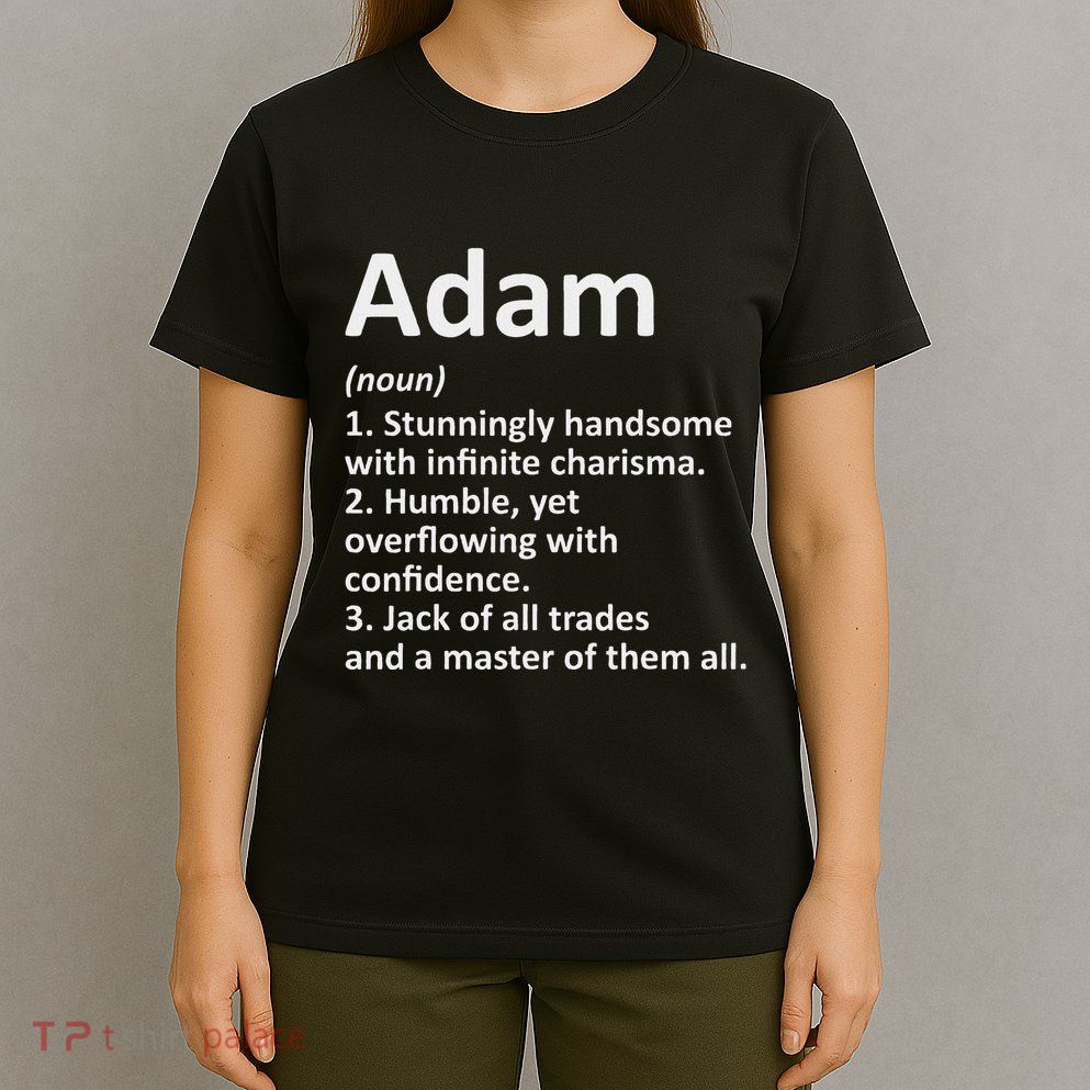 Adam Definition Personalized Name Funny Birthday Gift Idea T-Shirt