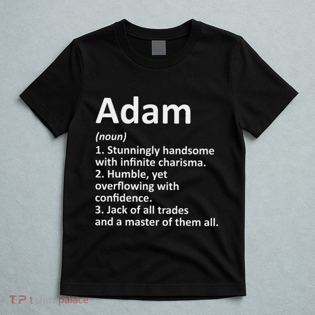 Adam Definition Personalized Name Funny Birthday Gift Idea T-Shirt