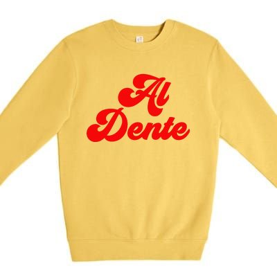 Al Dente Pasta Gifts Spaghetti Italian Gift For Pasta Premium Crewneck Sweatshirt