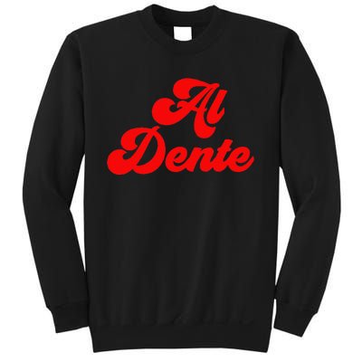 Al Dente Pasta Gifts Spaghetti Italian Gift For Pasta Sweatshirt