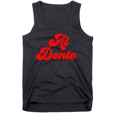 Al Dente Pasta Gifts Spaghetti Italian Gift For Pasta Tank Top