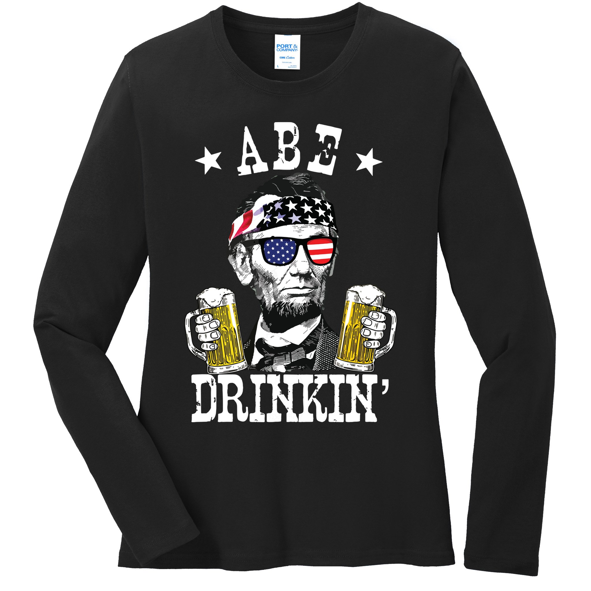 Abe Drinkin Patriotic American Abraham Lincoln Drinking Ladies Long Sleeve Shirt