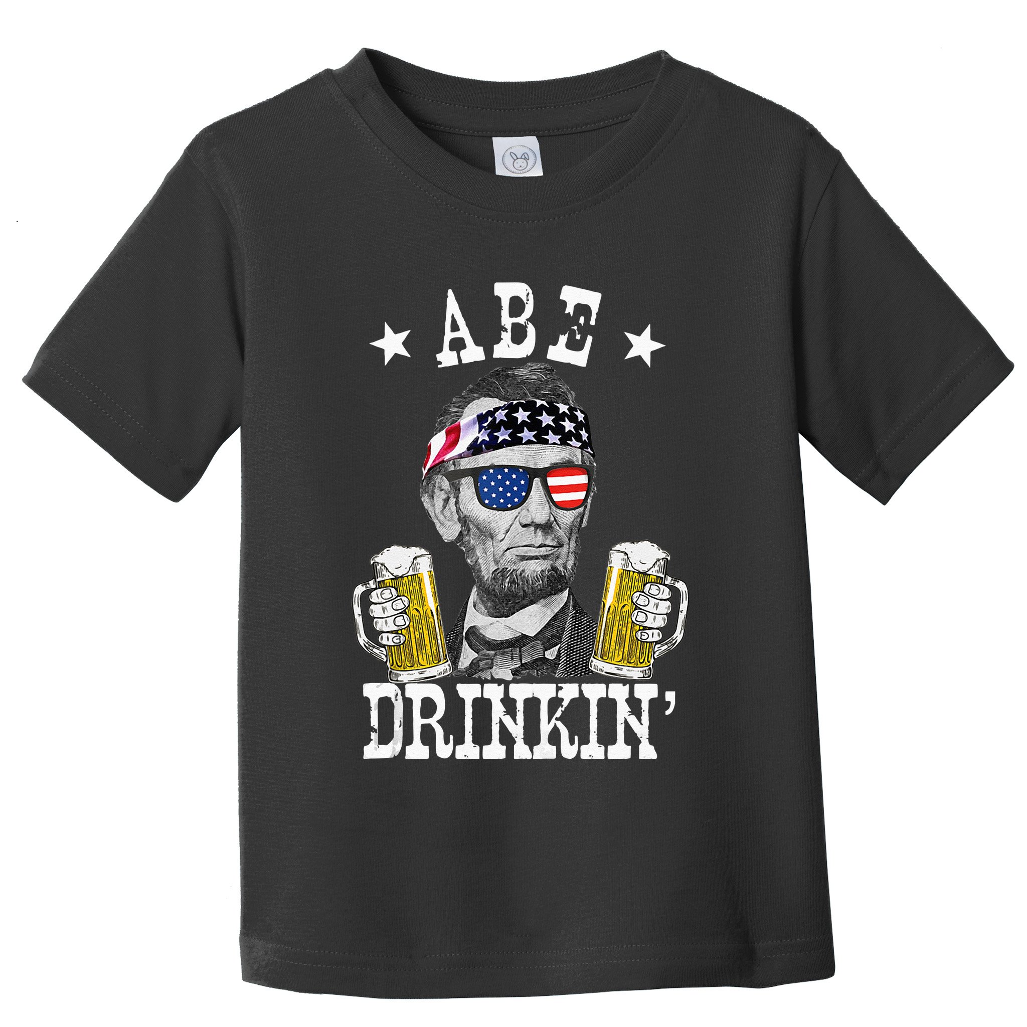 Abe Drinkin Patriotic American Abraham Lincoln Drinking Toddler T-Shirt