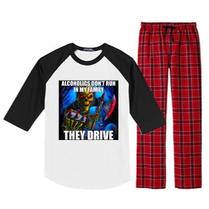 Alcoholics DonT Run In My Family They Drive Raglan Sleeve Pajama Set