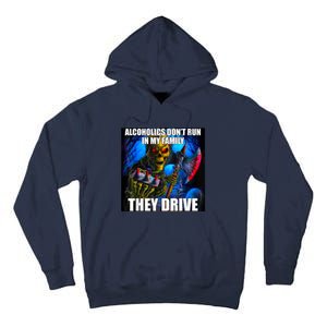 Alcoholics DonT Run In My Family They Drive Tall Hoodie