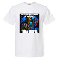 Alcoholics DonT Run In My Family They Drive Garment-Dyed Heavyweight T-Shirt