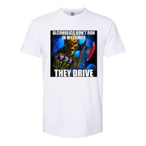 Alcoholics DonT Run In My Family They Drive Softstyle CVC T-Shirt