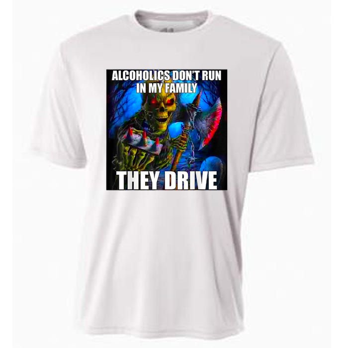 Alcoholics DonT Run In My Family They Drive Cooling Performance Crew T-Shirt