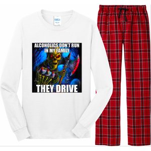 Alcoholics DonT Run In My Family They Drive Long Sleeve Pajama Set