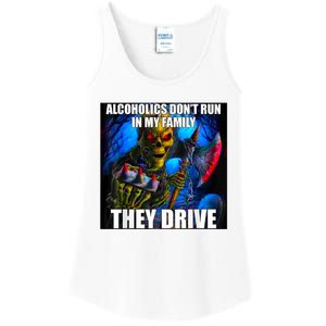 Alcoholics DonT Run In My Family They Drive Ladies Essential Tank