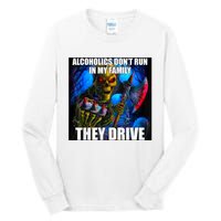 Alcoholics DonT Run In My Family They Drive Tall Long Sleeve T-Shirt