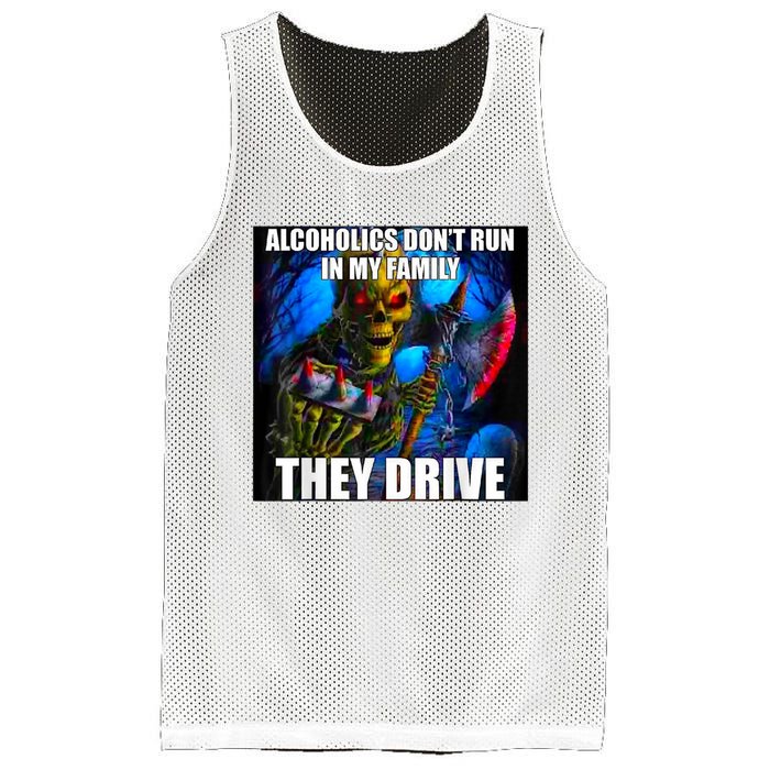 Alcoholics DonT Run In My Family They Drive Mesh Reversible Basketball Jersey Tank