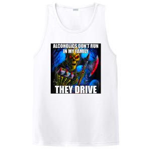 Alcoholics DonT Run In My Family They Drive PosiCharge Competitor Tank