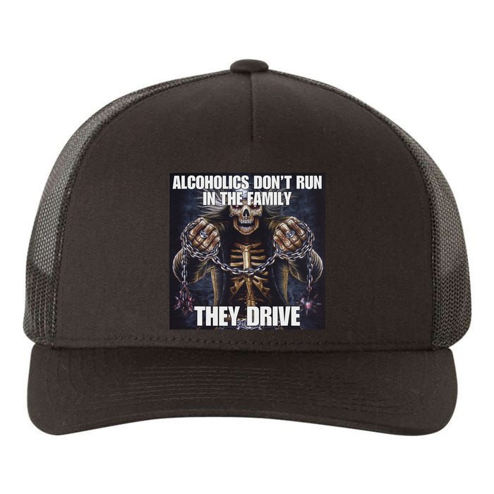 Alcoholics DonT Run They Drive Funny Cringe Hard Skeleton M Yupoong Adult 5-Panel Trucker Hat