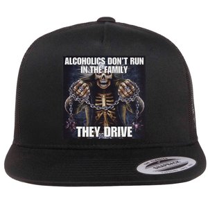 Alcoholics DonT Run They Drive Funny Cringe Hard Skeleton M Flat Bill Trucker Hat