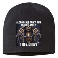 Alcoholics DonT Run They Drive Funny Cringe Hard Skeleton M Sustainable Beanie