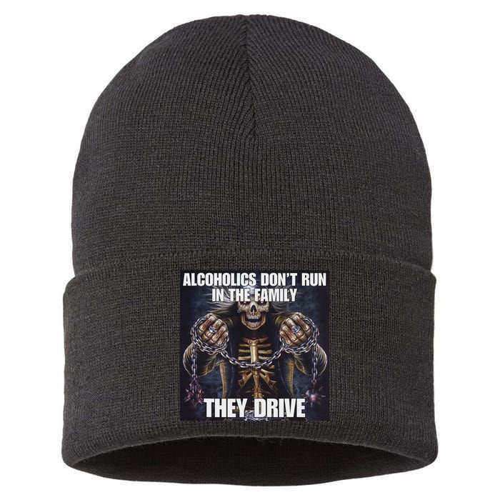 Alcoholics DonT Run They Drive Funny Cringe Hard Skeleton M Sustainable Knit Beanie