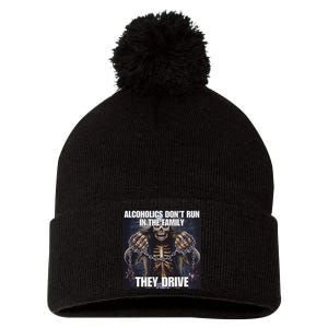 Alcoholics DonT Run They Drive Funny Cringe Hard Skeleton M Pom Pom 12in Knit Beanie