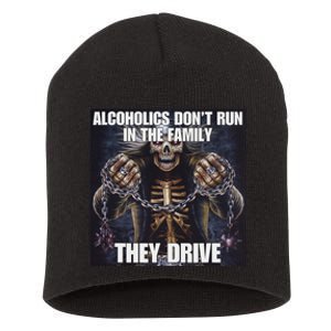 Alcoholics DonT Run They Drive Funny Cringe Hard Skeleton M Short Acrylic Beanie