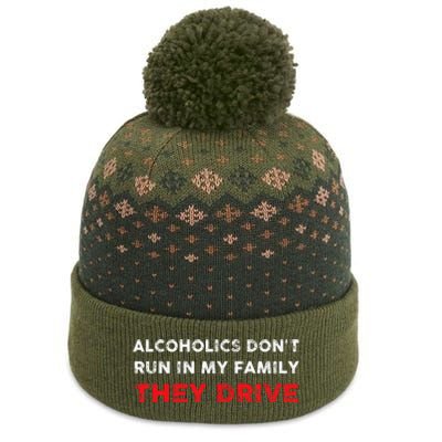 Alcoholics DonT Run In My Family They Drive Funny Quote The Baniff Cuffed Pom Beanie