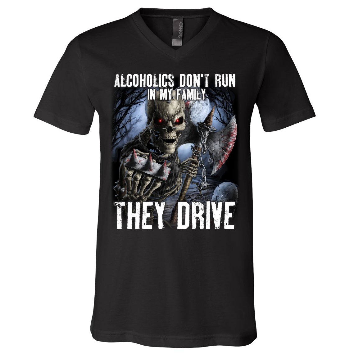 Alcoholics DonT Run In My Family They Drive V-Neck T-Shirt