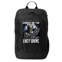 Alcoholics DonT Run In My Family They Drive City Backpack