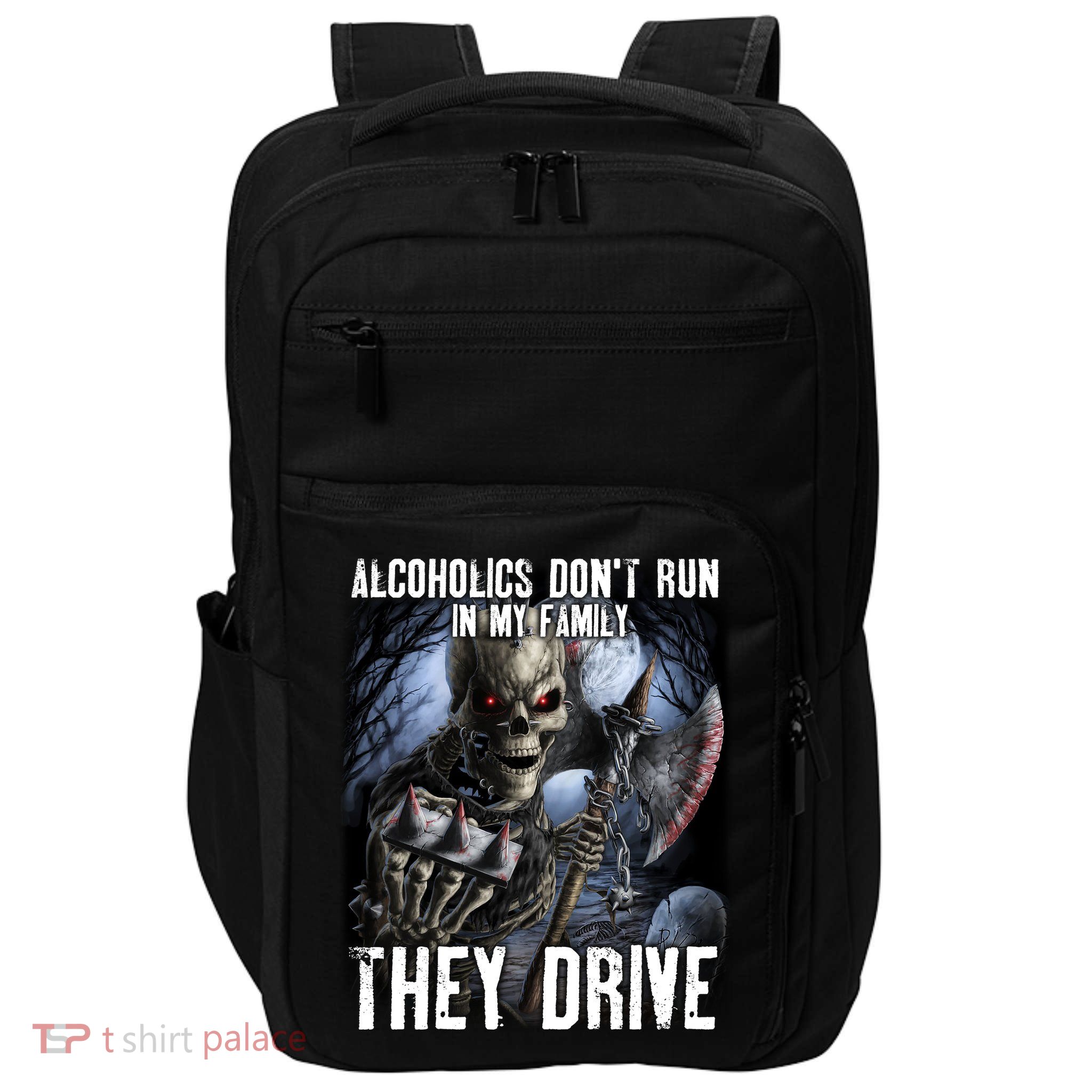 Alcoholics DonT Run In My Family They Drive Impact Tech Backpack