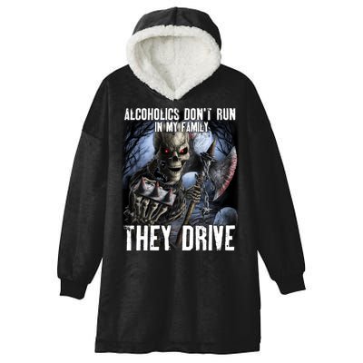 Alcoholics DonT Run In My Family They Drive Hooded Wearable Blanket