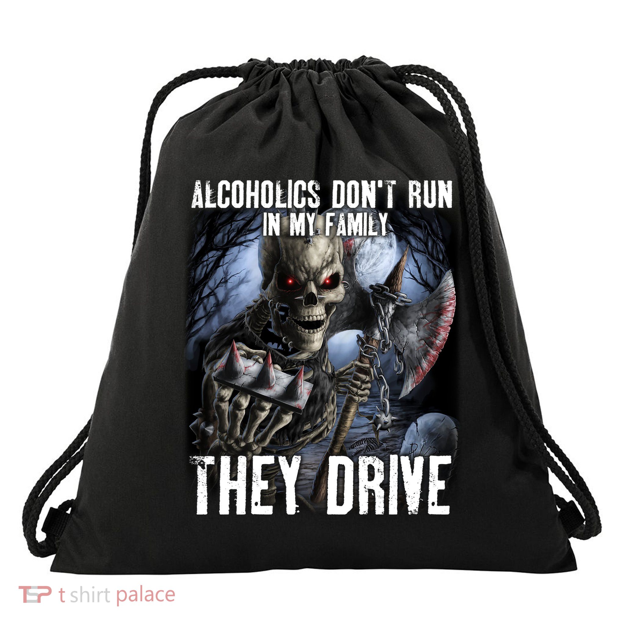 Alcoholics DonT Run In My Family They Drive Drawstring Bag
