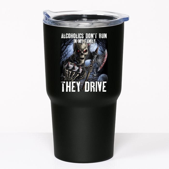 Alcoholics DonT Run In My Family They Drive Tumbler