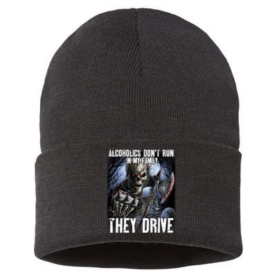 Alcoholics DonT Run In My Family They Drive Sustainable Knit Beanie