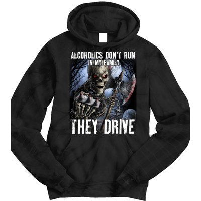 Alcoholics DonT Run In My Family They Drive Tie Dye Hoodie